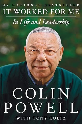 It worked for me. A leadership book written by Colin Powell