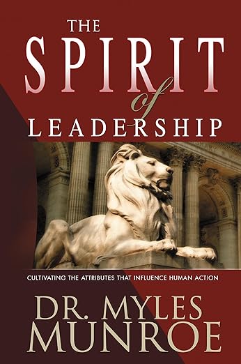 The spirit of leadership book by Dr. Miles Monroe