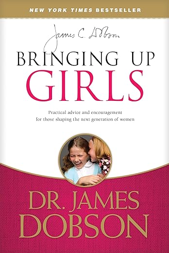 Book by Dr. James Dobson, Bringing Up Girls