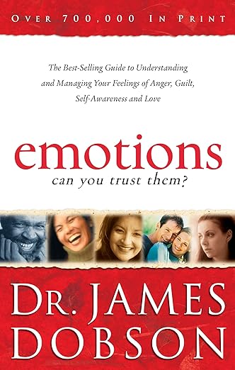 Book written by Dr. James Dobson: Emotions, can you trust them.