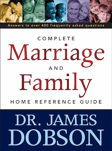 The complete Marriage and Family home reference guide written by Dr. James Dobson.