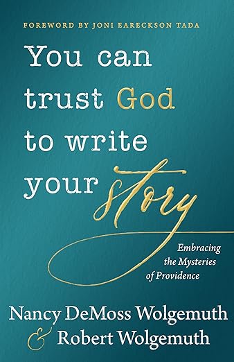 You can trust God to write your story written by Nancy DeMoss