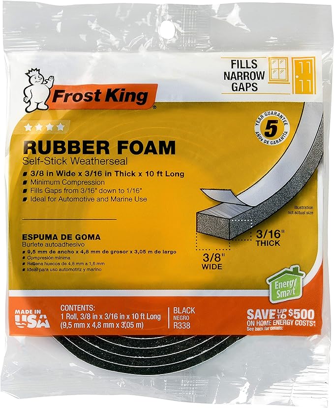 Frost King: Rubber foam, self-adhesive weatherstripping/weather seal. 3/8 of an inch wide and 3/16 of an inch thick. The product is 10 feet long.