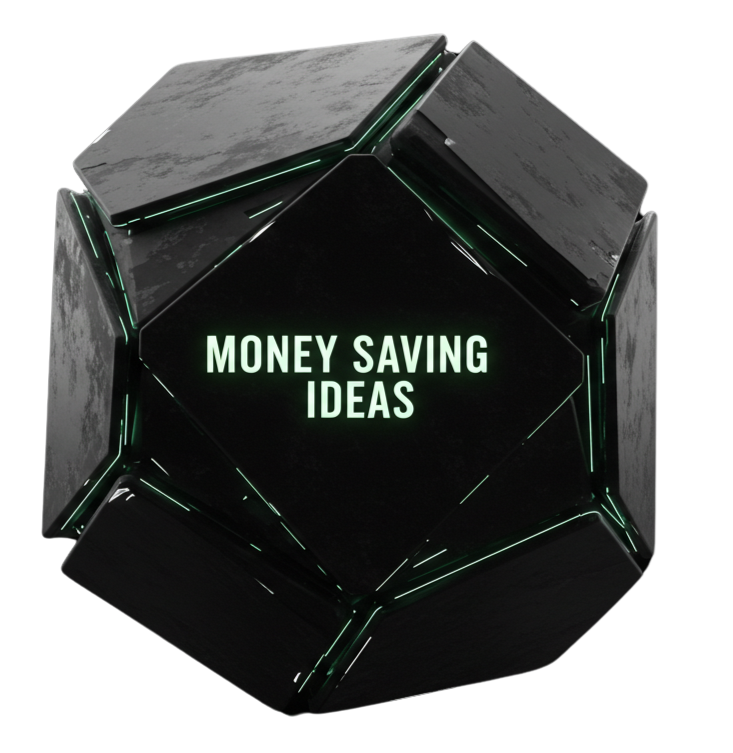 A futuristic object that reads: Money Saving Ideas