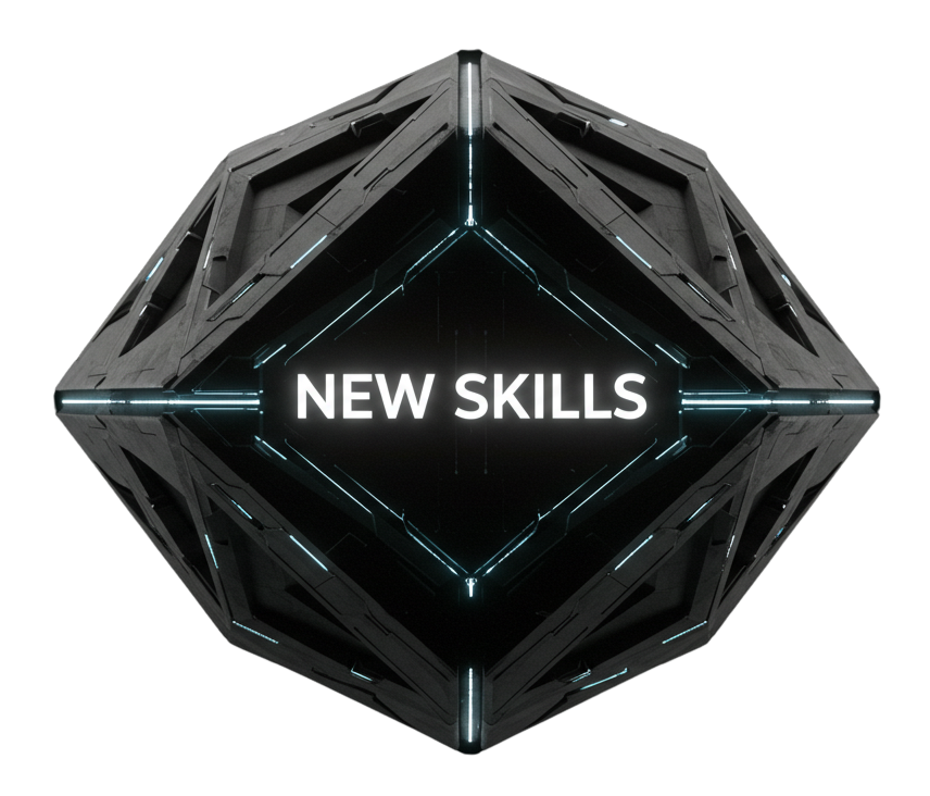 A futuristic object that reads: New Skills